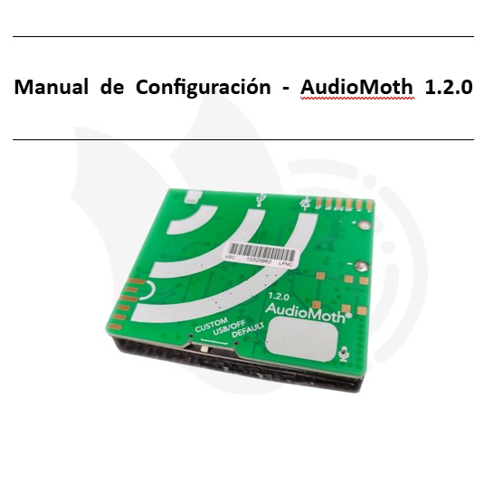Manual de Configuración e Instalación de AudioMoth 1.2.0